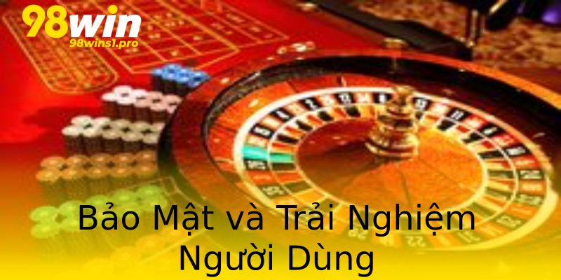 Bảo Mật và Trải Nghiệm Người Dùng Bảo Mật và Trải Nghiệm Người Dùng