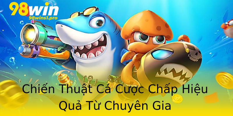 Chiến Thuật Cá Cược Chấp Hiệu Quả Từ Chuyên Gia Chiến Thuật Cá Cược Chấp Hiệu Quả Từ Chuyên Gia