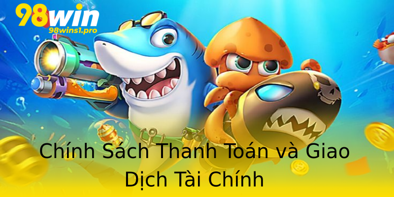 Chính Sách Thanh Toán và Giao Dịch Tài Chính Chính Sách Thanh Toán và Giao Dịch Tài Chính