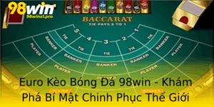Euro Keo Bong A 98Win Kham Pha Bi Mat Chinh Phuc The Gioi Ca Cuoc