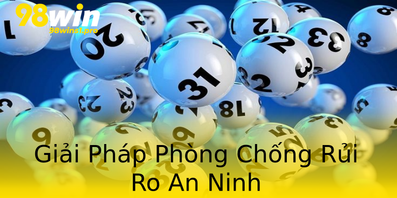 Giải Pháp Phòng Chống Rủi Ro An Ninh Giải Pháp Phòng Chống Rủi Ro An Ninh