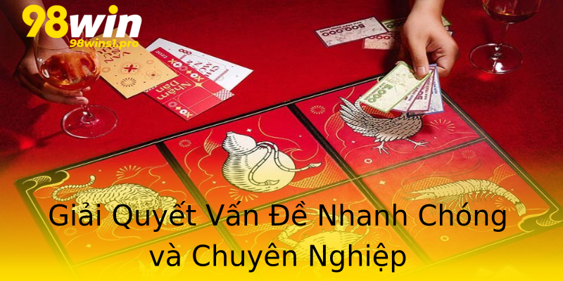 Giải Quyết Vấn Đề Nhanh Chóng và Chuyên Nghiệp Giải Quyết Vấn Đề Nhanh Chóng và Chuyên Nghiệp