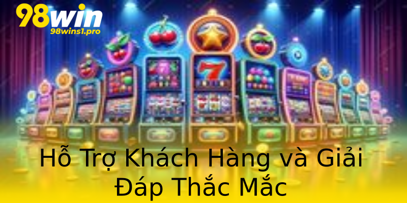 Hỗ Trợ Khách Hàng và Giải Đáp Thắc Mắc Hỗ Trợ Khách Hàng và Giải Đáp Thắc Mắc