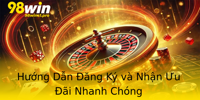 Hướng Dẫn Đăng Ký và Nhận Ưu Đãi Nhanh Chóng Hướng Dẫn Đăng Ký và Nhận Ưu Đãi Nhanh Chóng