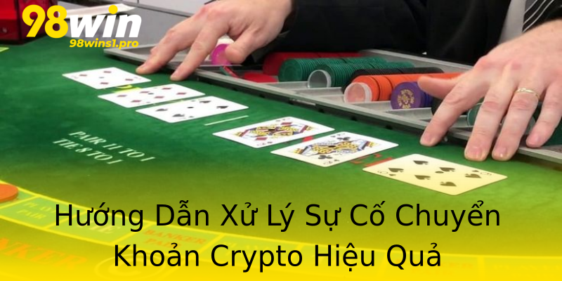 Hướng Dẫn Xử Lý Sự Cố Chuyển Khoản Crypto Hiệu Quả Hướng Dẫn Xử Lý Sự Cố Chuyển Khoản Crypto Hiệu Quả