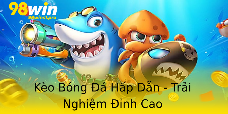 Kèo Bóng Đá Hấp Dẫn - Trải Nghiệm Đỉnh Cao Kèo Bóng Đá Hấp Dẫn - Trải Nghiệm Đỉnh Cao