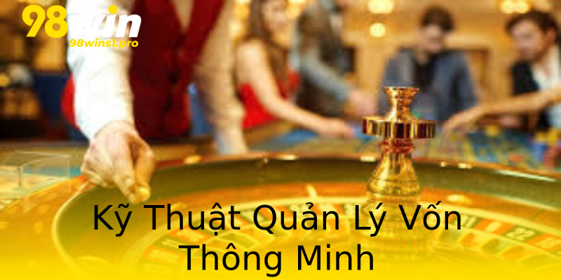 Kỹ Thuật Quản Lý Vốn Thông Minh Kỹ Thuật Quản Lý Vốn Thông Minh
