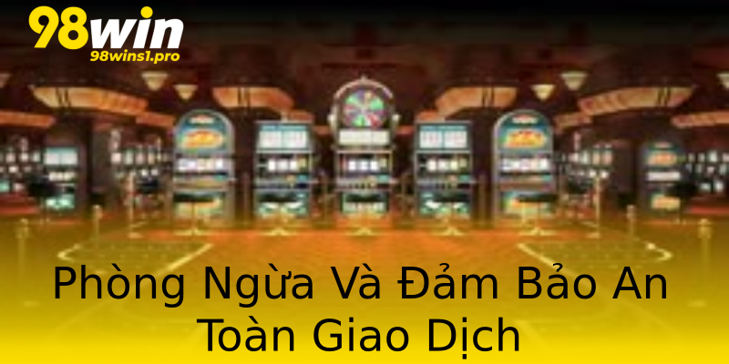 Phòng Ngừa Và Đảm Bảo An Toàn Giao Dịch Phòng Ngừa Và Đảm Bảo An Toàn Giao Dịch