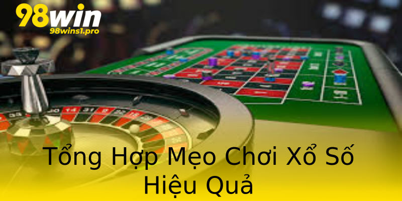 Tổng Hợp Mẹo Chơi Xổ Số Hiệu Quả Tổng Hợp Mẹo Chơi Xổ Số Hiệu Quả