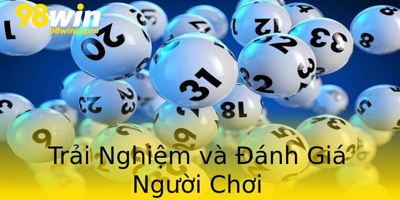 Trải Nghiệm và Đánh Giá Người Chơi Trải Nghiệm và Đánh Giá Người Chơi